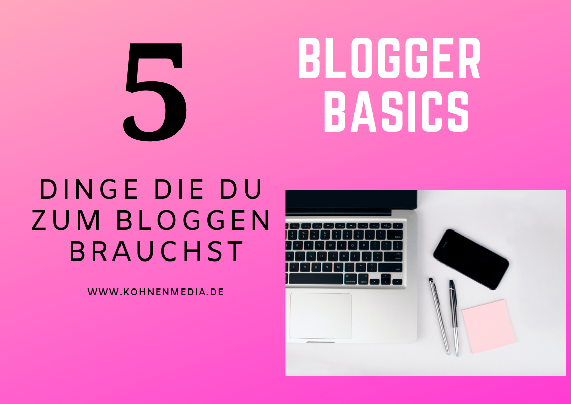 5 DINGE die Du zum bloggen brauchst